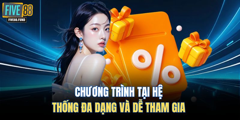 Chương trình tại hệ thống đa dạng và dễ tham gia