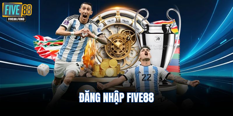 đăng nhập FIVE88