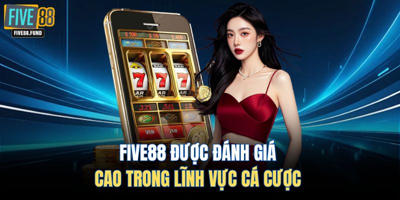 FIVE88 được đánh giá cao trong lĩnh vực cá thu