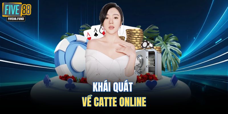 Khái quát về catte online