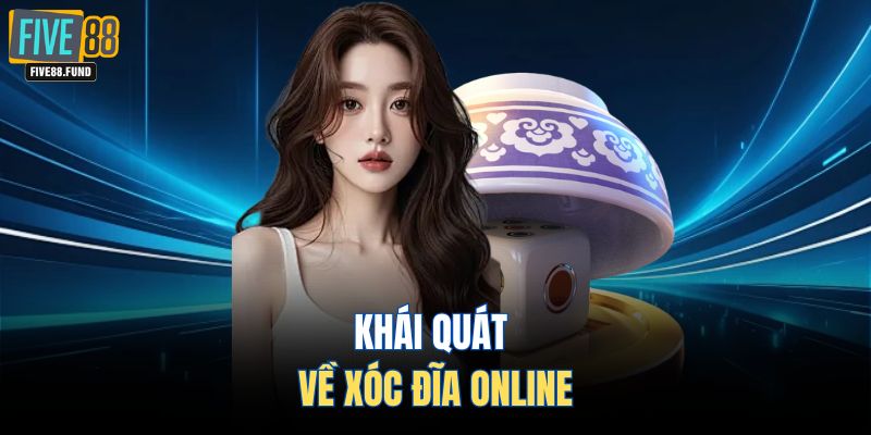 Khái quát về xóc đĩa online