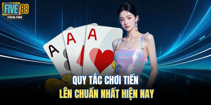 Quy tắc chơi tiến lên chuẩn nhất hiện nay