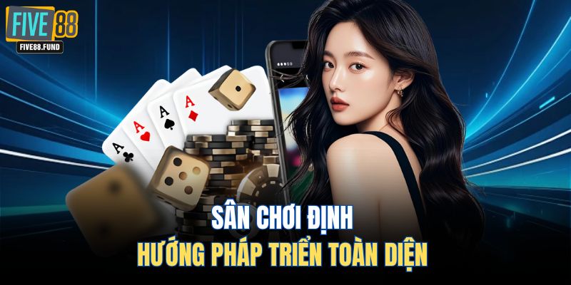 Sân chơi phát triển toàn diện định hướng